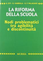 La riforma della scuola. Nodi problematici tra agibilità e discontinuità