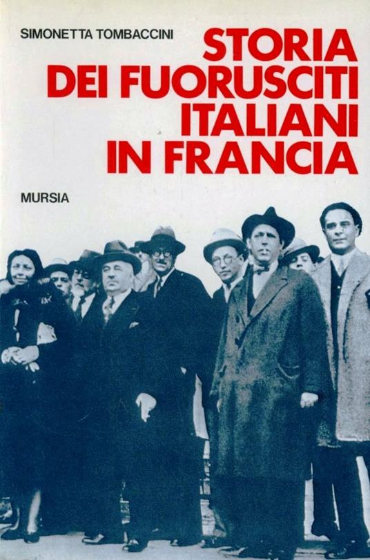 Storia dei fuorusciti italiani in Francia - Simonetta Tombaccini - copertina