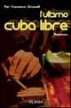 L' ultimo cuba libre - Pier Francesco Grasselli - copertina