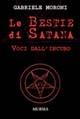 Le bestie di Satana. Voci dall'incubo - Gabriele Moroni - copertina