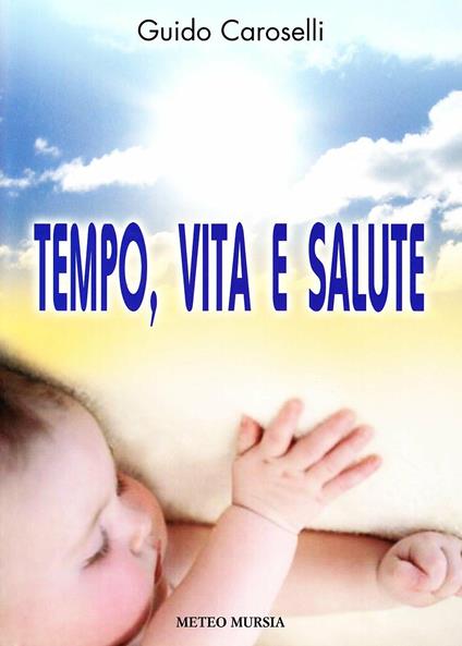 Tempo, vita e salute - Guido Caroselli - copertina