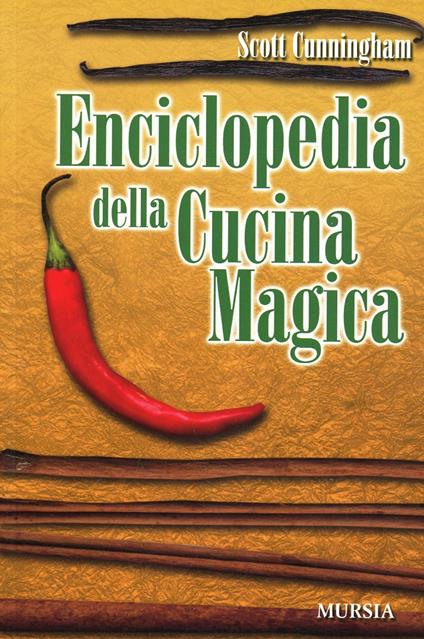 Enciclopedia della cucina magica - Scott Cunningham - copertina