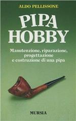  Pipa hobby. Manutenzione, riparazione, progettazione e costruzione di una pipa