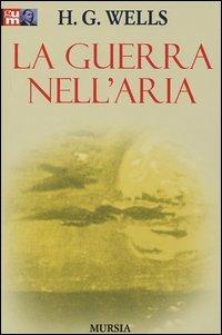 La guerra nell'aria - Herbert George Wells - copertina