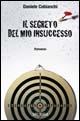 Il segreto del mio insuccesso - Daniele Cobianchi - copertina
