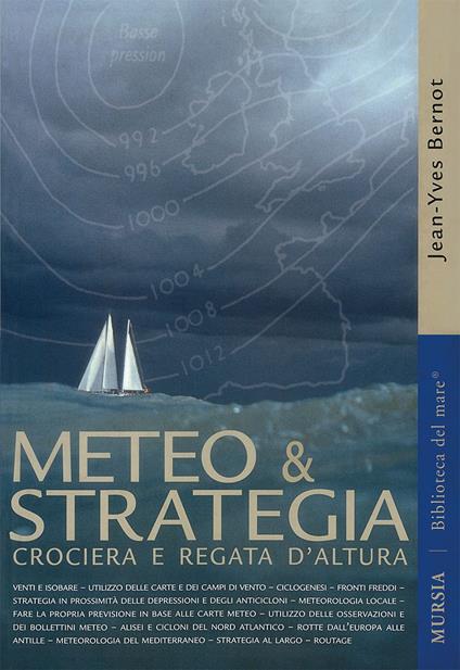 Meteo & strategia. Crociera e regata d'altura - Jean-Yves Bernot - copertina