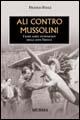 Ali contro Mussolini. I raid aerei antifascisti degli anni Trenta - Franco Fucci - copertina