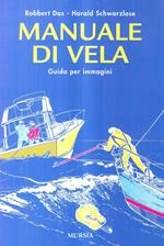 Manuale di vela. Guida per immagini