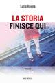 La storia finisce qui - Lucia Ravera - copertina