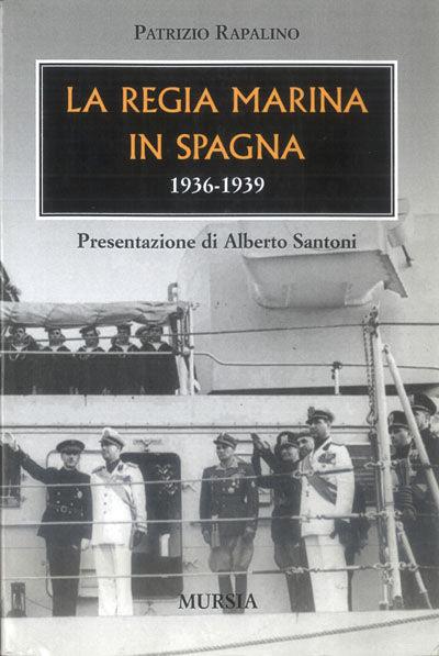 La Regia Marina in Spagna - Patrizio Rapalino - copertina
