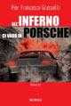 All'inferno ci vado in Porsche - Pier Francesco Grasselli - copertina
