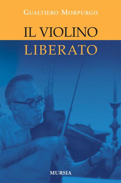 Il violino liberato - Gualtiero Morpurgo - copertina