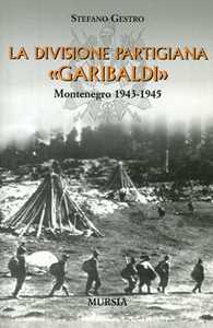 Libro La divisione partigiana Garibaldi Stefano Gestro