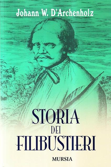 Storia dei filibustieri - Johann W. D'Archenholz - copertina