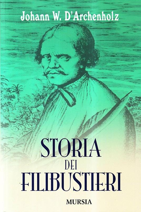 Storia dei filibustieri - Johann W. D'Archenholz - copertina