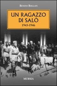 Un ragazzo di Salò 1943-1946 - Benito Bollati - copertina