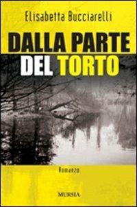 Dalla parte del torto - Elisabetta Bucciarelli - copertina