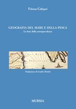 Geografia del mare e della pesca. Le basi della consapevolezza