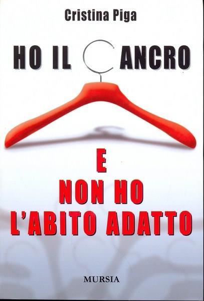 Ho il cancro e non ho l'abito adatto - Cristina Piga - 2