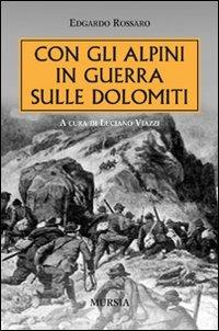 Con gli alpini in guerra sulle Dolomiti - Edgardo Rossaro - copertina