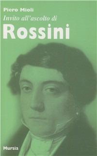 Invito all'ascolto di Rossini - Piero Mioli - copertina