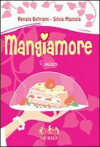 Mangiamore - Renata Beltrami,Silvia Mazzola - copertina