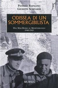 Odissea di un sommergibilista - Patrizio Rapalino,Giuseppe Schivardi - copertina