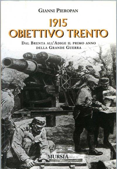 1915: obiettivo Trento - Gianni Pieropan - copertina