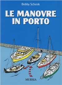 Le manovre in porto. Ediz. illustrata