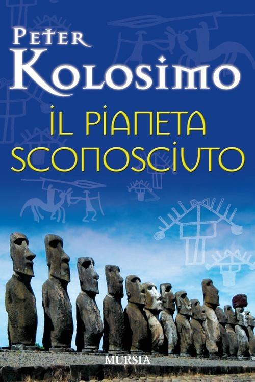 Il pianeta sconosciuto - Peter Kolosimo - copertina