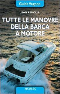 Tutte le manovre della barca a motore - Jean Renouf - copertina