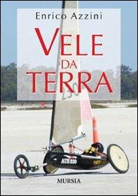 Vele da terra - Enrico Azzini - copertina