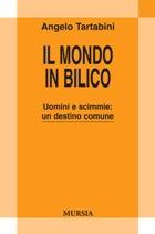 Il mondo in bilico. Uomini e scimmie: un destino comune - Angelo Tartabini - copertina