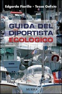 Guida del diportista ecologico - Edgardo Fiorillo,Tessa Gelisio - copertina