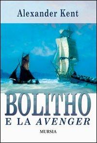 Bolitho e la Avenger - Alexander Kent - copertina