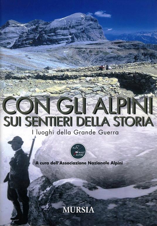 Con gli alpini sui sentieri della storia. I luoghi della Grande Guerra - copertina