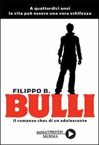 Bulli. Il romanzo choc di un adolescente - Filippo B. - copertina