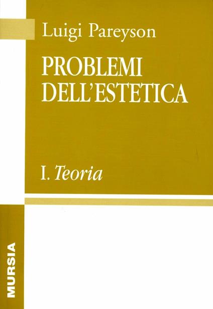 Problemi dell'estetica. Vol. 1: Teoria - Luigi Pareyson - copertina