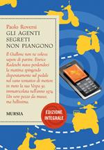 Gli agenti segreti non piangono. Ediz. integrale