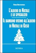 L' albero di Natale e lo sposalizio-Il bambino vicino all'albero di Natale di Gesù