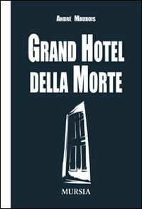 Grand hotel della morte - André Maurois - copertina