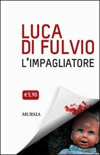 L' impagliatore - Luca Di Fulvio - copertina