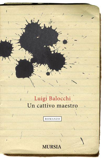 Un cattivo maestro - Luigi Balocchi - copertina