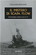 Il mistero di Scapa Flow. L'incredibile impresa dell'U-47