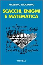 Scacchi, enigmi e matematica