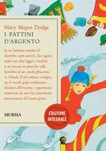 I pattini d'argento. Ediz. integrale