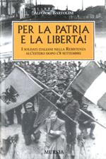 Per la patria e la libertà! I soldati italiani nella Resistenza all'estero dopo l'8 settembre
