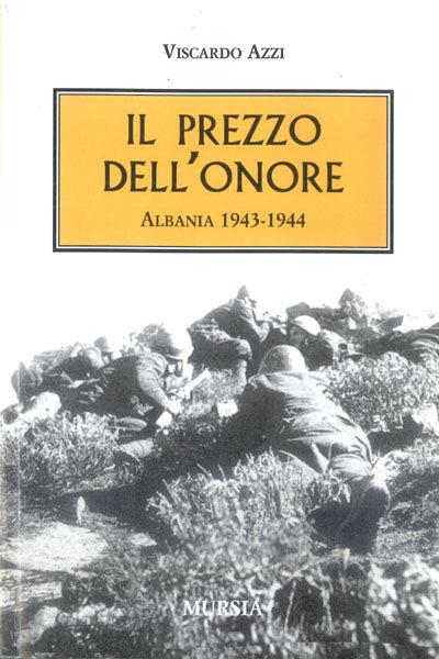 Il prezzo dell'onore. Albania 1943-1944 - Viscardo Azzi - copertina