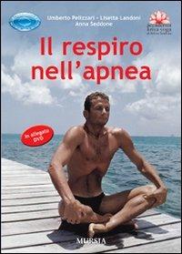 Il respiro nell'apnea - Umberto Pelizzari,Lisetta Landoni,Anna Seddone - copertina