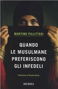 Quando le musulmane preferiscono gli infedeli - Martino Pillitteri - copertina
